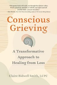 bokomslag Conscious Grieving