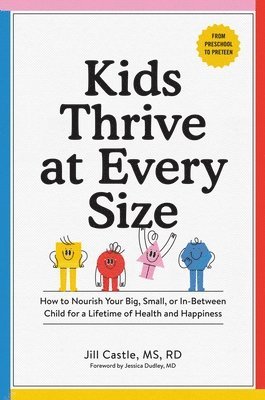 Jill Castle - Kids Thrive at Every Size, Häftad