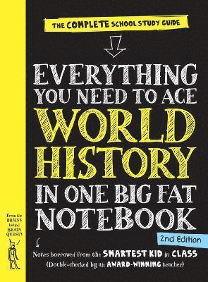 Everything You Need to Ace World History in One Big Fat Notebook, 2nd Edition (UK Edition) 1