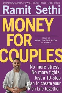 bokomslag Money for Couples: No More Stress. No More Fights. Just a 10-Step Plan to Create Your Rich Life Together.