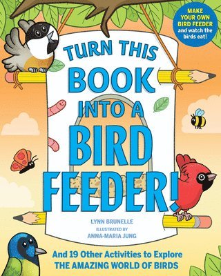 Turn This Book Into a Bird Feeder! 1