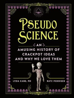 Lydia Kang, Nate Pedersen - Pseudoscience, Inbunden