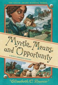 bokomslag Myrtle, Means, and Opportunity (Myrtle Hardcastle Mystery 5)