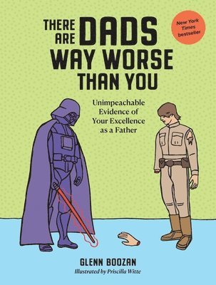 Glenn Boozan - There Are Dads Way Worse Than You, Inbunden