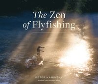 bokomslag The Zen of Flyfishing