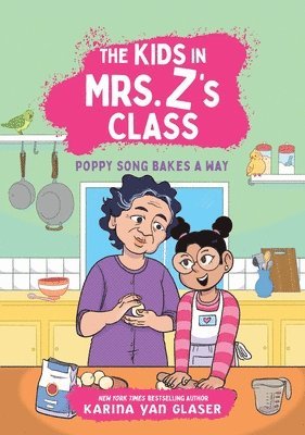 The Kids in Mrs. Z's Class: Poppy Song Bakes a Way