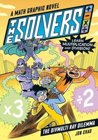 bokomslag The Solvers Book #1: The Divmulti Ray Dilemma: A Math Graphic Novel: Learn Multiplication and Division!