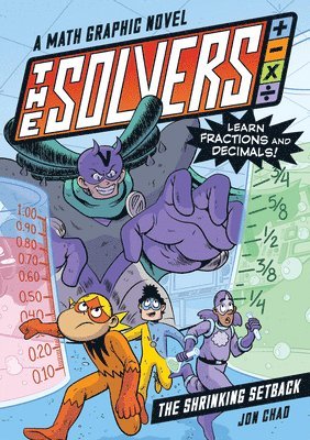 The Solvers Book #2: The Shrinking Setback: A Math Graphic Novel: Learn Fractions and Decimals! 1