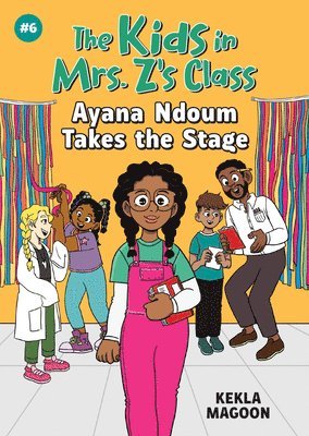 bokomslag The Kids in Mrs. Z's Class: Ayana Ndoum Takes the Stage