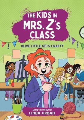 Linda Urban - The Kids in Mrs. Z's Class: Olive Little Gets Crafty, Häftad