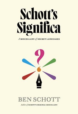 Ben Schott - Schott's Significa: A Miscellany of Secret Languages, Inbunden