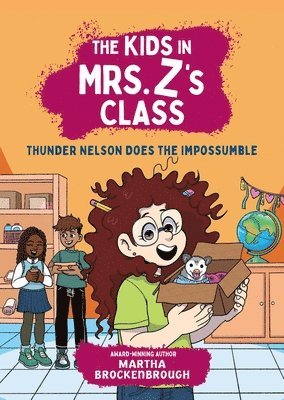 Kate Messner, Martha Brockenbrough - The Kids in Mrs. Z's Class: Thunder Nelson Does the Impossumble, Häftad