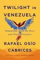 Rafael Osío Cabrices - Twilight in Venezuela, Häftad. Tillgänglighet: Lägg i varukorg