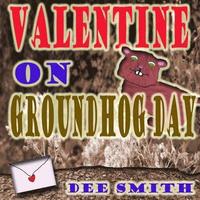 bokomslag Valentine on Groundhog Day: A Groundhog Day and Valentine's Day Rhyming Picture book for kids about a Groundhog and his mysterious valentine.