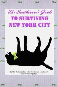 bokomslag The Southerners Guide To Surviving New York City: How not to get yourself killed.