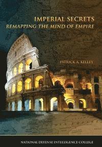 Imperial Secrets: Remapping the Mind of Empire 1