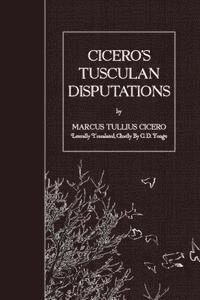 bokomslag Cicero's Tusculan Disputations