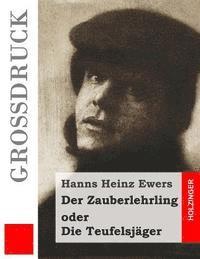 bokomslag Der Zauberlehrling (Großdruck): oder Die Teufelsjäger