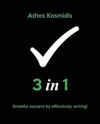 3 in 1: Grateful success by effectively writing! 1