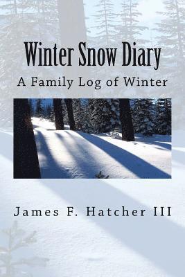 James F. Hatcher III - Winter Snow Diary: A Family Log of Winter, Häftad