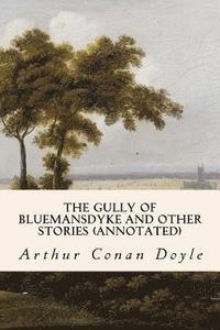bokomslag The Gully of Bluemansdyke and other Stories (annotated)
