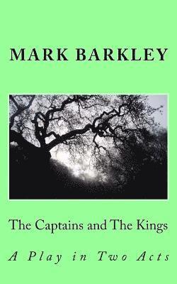 bokomslag The Captains and the Kings: A Play in Two Acts