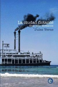 bokomslag La ciudad flotante/Une ville flottante: edición bilingüe/édition bilingue