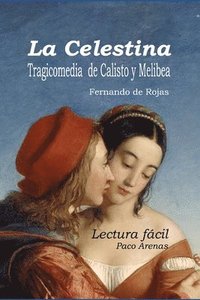 bokomslag La Celestina - Tragicomedia de Calisto y Melibea: Lectura facil, castellano actual