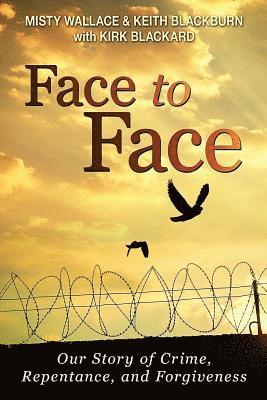 bokomslag Face to Face: Our Story of Crime, Repentance, and Forgiveness