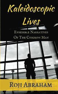 bokomslag Kaleidoscopic Lives: Ensemble Narratives of the Common Man