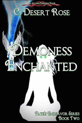All Authors Publishing House, C. Desert Rose - Demoness Enchanted: Fate's Endeavor Book Two, Häftad
