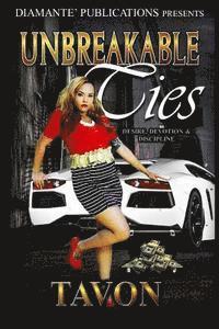 Unbreakable Ties: Desire, Devotion, Discipline