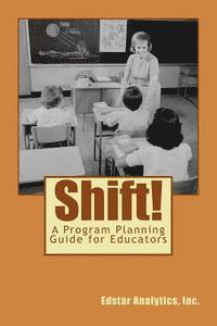 bokomslag Shift!: A Planning Guide for Data-Driven Programs in Education