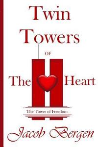 bokomslag Twin Towers of The Heart: The Tower of Freedom