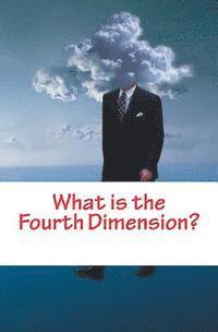 bokomslag What is the Fourth Dimension?