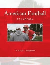 American Football Playbook: 70 Field Templates 1