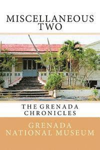 Miscellaneous Two: The Grenada Chronicles 1