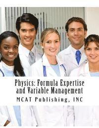 Physics: Formula Expertise and Variable Management: 2016 Edition 1