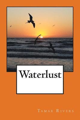Tamar Judith Rivers - Waterlust, Häftad