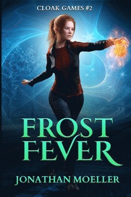 Jonathan Moeller - Cloak Games: Frost Fever, Häftad