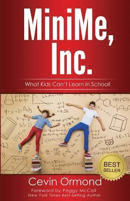 MiniMe, Inc.: What Kids Can't Learn in School! 1