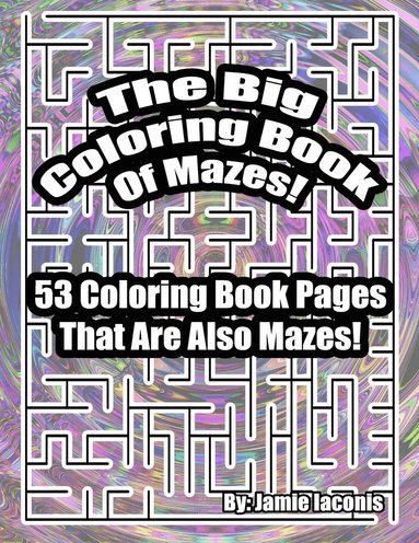 bokomslag The Big Coloring Book Of Mazes!