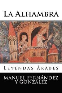 bokomslag La Alhambra: Leyendas Árabes