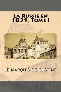 bokomslag La Russie en 1839, Tome I