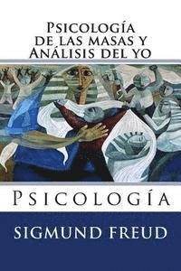 bokomslag Psicologia de las masas y analisis del yo: Psicologia