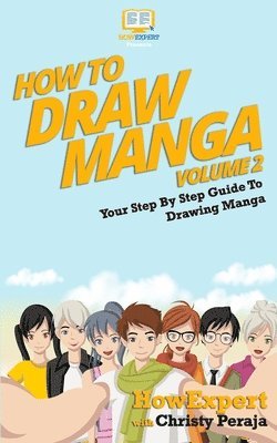 bokomslag How To Draw Manga VOLUME 2: Your Step-By-Step Guide To Drawing Manga