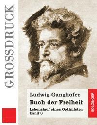 bokomslag Buch der Freiheit (Großdruck): Lebenslauf eines Optimisten Band 3