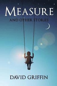 David Griffin - Measure: and other stories, Häftad