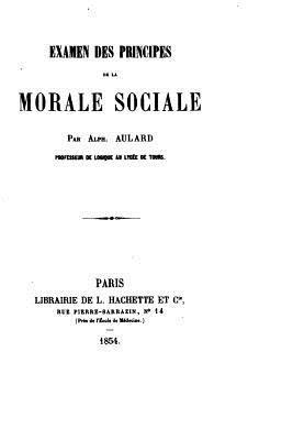 Examen Des Principes de la Morale Sociale