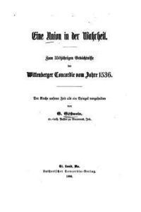 Eine Union in der Wahrheit, Zum 350jährigen Gedächtnisse der Wittenberger Concordie vom Jahre 1536 1